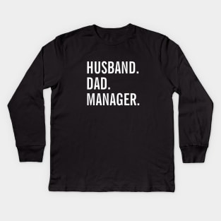 Husband Dad Manager Kids Long Sleeve T-Shirt
